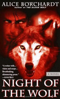 Night of the Wolf (Legends of the Wolves, Book 2) - Alice Borchardt