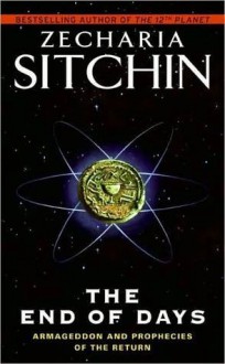 The End of Days (The Earth Chronicles, #7) - Zecharia Sitchin