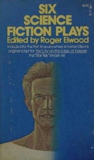 Six Science Fiction Plays - Roger Elwood