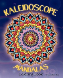 Coloring Book: Kaleidoscope Mandalas - NOT A BOOK