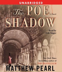 The Poe Shadow - Matthew Pearl