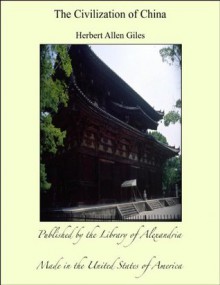 The Civilization of China - Herbert Allen Giles