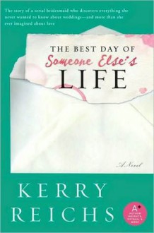 The Best Day of Someone Else's Life - Kerry Reichs