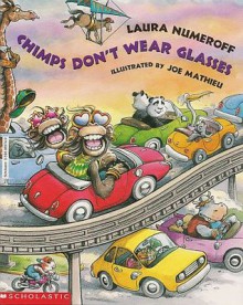 Chimps Don't Wear Glasses - Laura Joffe Numeroff, Joe Mathieu