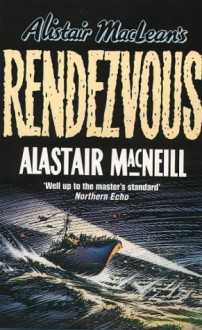 Alistair MacLean's Rendezvous - Alastair MacNeill