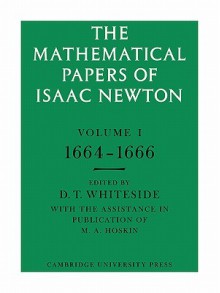 The Mathematical Papers of Isaac Newton: Volume 1 - Isaac Newton, D. Whiteside