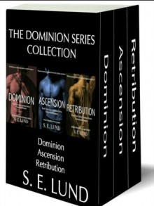 The Dominion Series: The Complete Collection - S.E. Lund