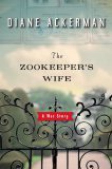 The Zookeeper's Wife - Diane Ackerman, Suzanne Toren