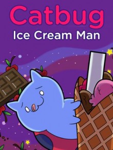 Catbug: The Ice Cream Man (Catbug eBooks) - Jason James Johnson, Sam Ellis