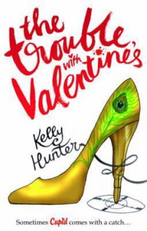 The Trouble with Valentine's Day - Kelly Hunter