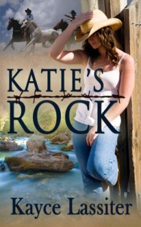 Katie's Rock - Kayce Lassiter