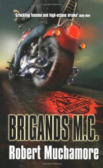Brigands M.C. (CHERUB) - Robert Muchamore