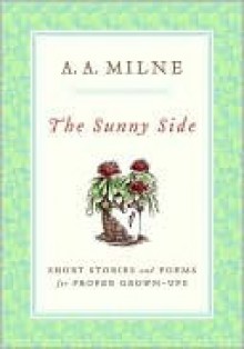 The Sunny Side - A.A. Milne