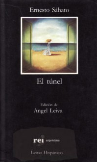 El túnel (Letras Hispánicas) - Ernesto Sábato, Angel Leiva