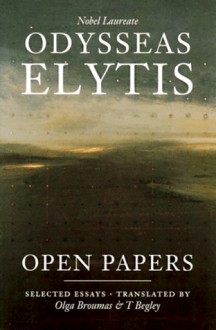 Open Papers - Odysseus Elytis, Olga Broumas, T. Begley, T Begley