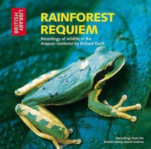 Rainforest Requiem: Recordings of Wildlife in the Amazon Rainforest - CD - The British Library