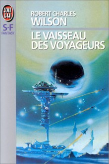 Le Vaisseau Des Voyageurs - Robert Charles Wilson