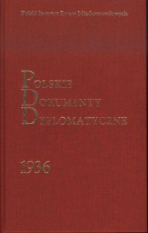 Polskie Dokumenty Dyplomatyczne 1936 - Stanisław Żerko, Piotr Długołęcki