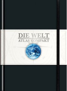 Die Welt Atlas kompakt - Anonymous Anonymous