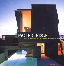 Pacific Edge: Contemporary Architectures on the Pacific Rim - Peter Zellner, Aaron Betsky