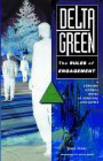 Delta Green : The Rules of Engagement - John Tynes