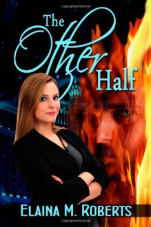 The Other Half (Revelations, #1) - Elaina M. Roberts