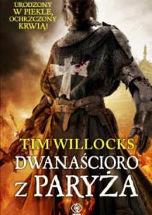 Dwanaścioro z Paryża - Tim Willocks