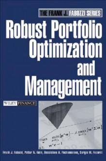 Robust Portfolio Optimization and Management (Frank J. Fabozzi) - Frank J. Fabozzi, Petter N. Kolm