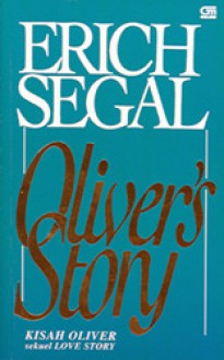 Oliver's Story (Kisah Oliver - sekuel Love Story) - Erich Segal, Ade Dina