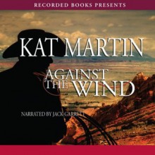 Against the Wind - Kat Martin, Jack Garrett