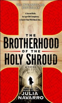 The Brotherhood of the Holy Shroud - Julia Navarro