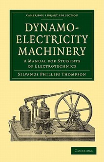 Dynamo-Electricity Machinery - Silvanus Phillips Thompson