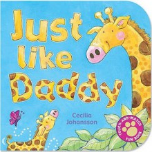 Just Like Daddy - Cecilia Johansson