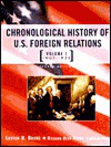 Chronological History of U.S. Foreign Relations - Lester H. Brune, Richard Dean Burns