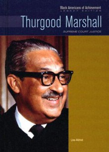 Thurgood Marshall: Supreme Court Justice (Black Americans of Achievement) - Lisa Aldred, Thurgood Marshall