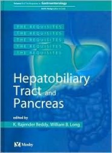 Hepatobiliary Tract and Pancreas: GI Requisite Series, Volume 3 - K. Rajender Reddy, William Long