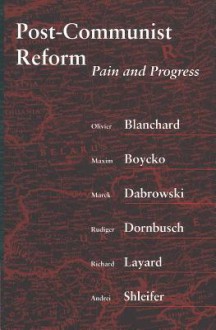 Post-Communist Reform: Pain and Progress - Olivier J. Blanchard, Maxim Boycko, Marek Dabrowski