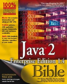 Java 2 Enterprise Edition 1.4 (JSEE 1.4) Bible - James McGovern, Rahim Adatia