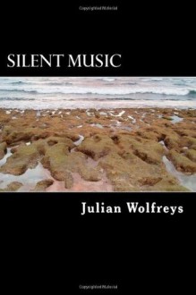 Silent Music - Julian Wolfreys