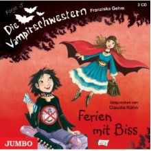 Ferien mit Biss (Die Vampirschwestern #5) - Franziska Gehm