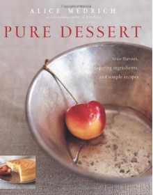 Pure Dessert - Alice Medrich