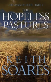 The Oasis of Filth - Part 2 - The Hopeless Pastures - Keith Soares