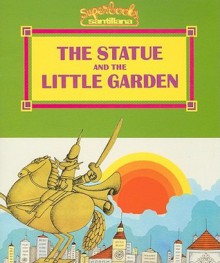 The Statue and the Little Garden - Fernando Alonso, Alma Flor Ada, Maria Artigas Sierra