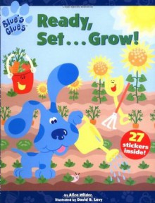 Ready Set Grow (Blue's Clues Sticker Book, 3) - Alice Wilder