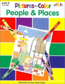 Pictures to Color : People & Places - Mary Galan Rojas, Judy Mitchell