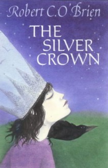 The Silver Crown - Robert C. O'Brien