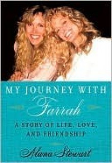 My Journey with Farrah - Alana Stewart