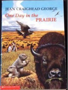 One Day In The Prairie - Jean Craighead George, Bob Marshall