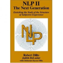 Nlp II: The Next Generation - Robert Dilts, Judith Delozier