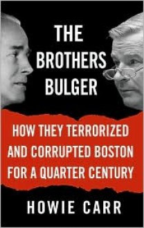 The Brothers Bulger - Howie Carr